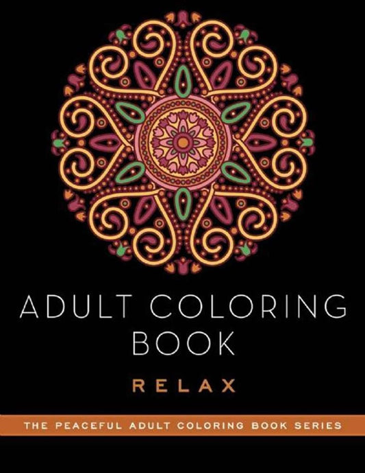 Adult Coloring Book: Relax (Peaceful Adult Coloring Book Series) cover image