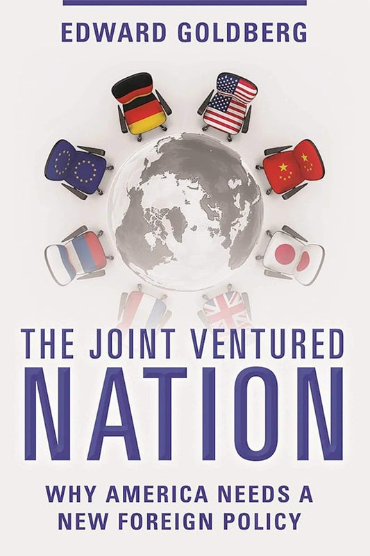 The Joint Ventured Nation: Why America Needs a New Foreign Policy cover image
