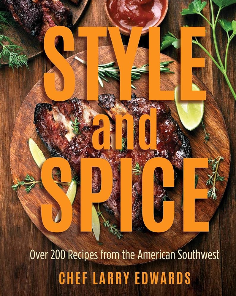 Style and Spice: Over 200 Recipes from the American Southwest cover image