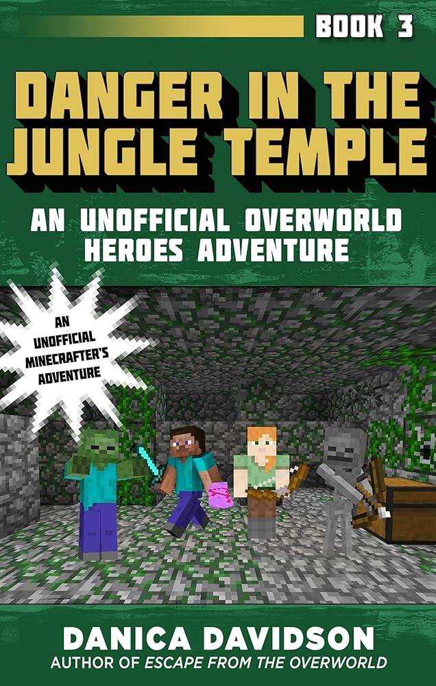 Danger in the Jungle Temple: An Unofficial Overworld Heroes Adventure, Book Three cover image