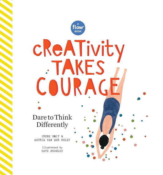 Creativity Takes Courage: Dare to Think Differently (Flow) cover image