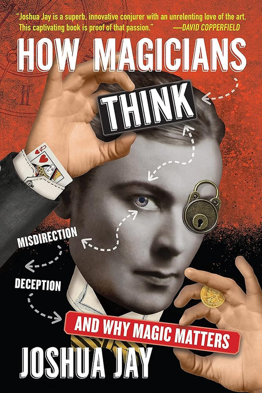 How Magicians Think: Misdirection, Deception, and Why Magic Matters cover image