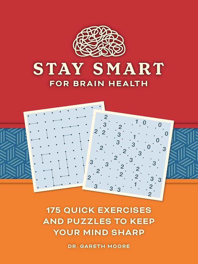 Stay Smart for Brain Health: 175 Quick Exercises and Puzzles to Keep Your Mind Sharp cover image
