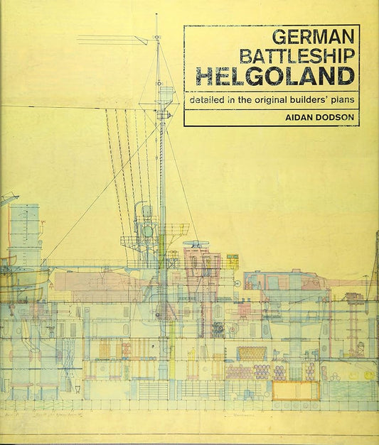 German Battleship Helgoland: Detailed in the Original Builders' Plans cover image