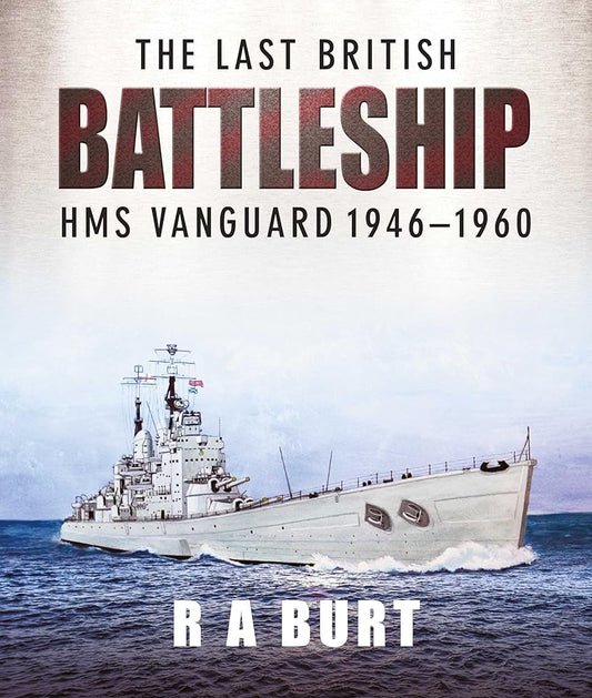 The Last British Battleship: HMS Vanguard 1946-1960 cover image