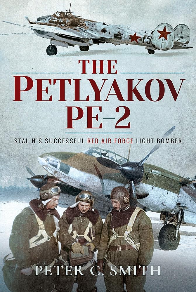 The Petlyakov Pe-2: Stalin's Successful Red Air Force Light Bomber cover image