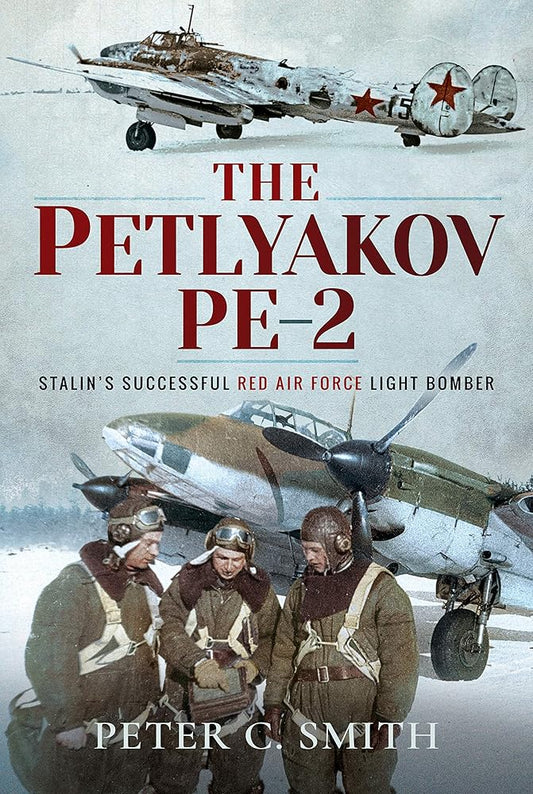 The Petlyakov Pe-2: Stalin's Successful Red Air Force Light Bomber cover image