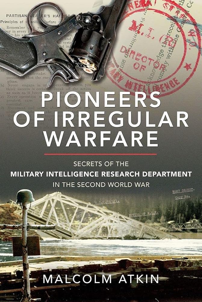 Pioneers of Irregular Warfare: Secrets of the Military Intelligence Research Department of the Second World War cover image