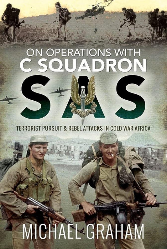 On Operations with C Squadron SAS: Terrorist Pursuit and Rebel Attacks in Cold War Africa cover image