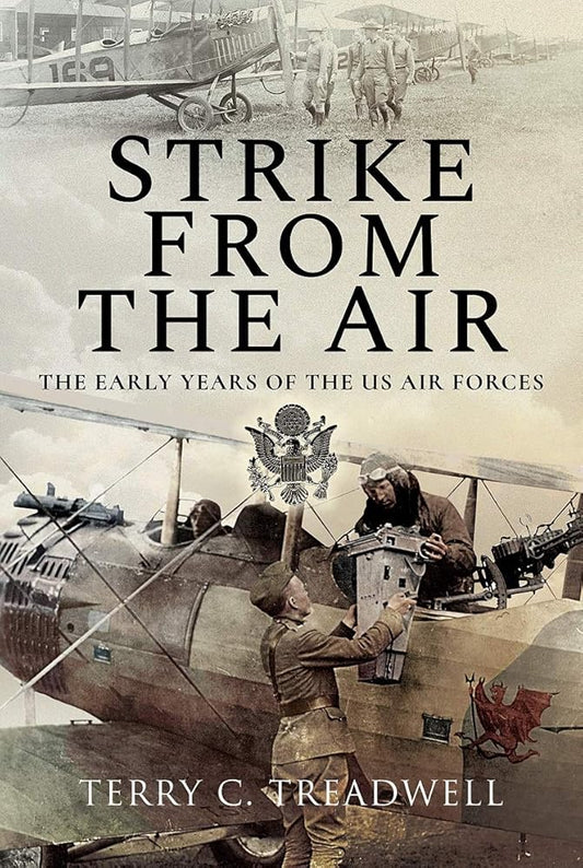 Strike from the Air: The Early Years of the US Air Forces cover image