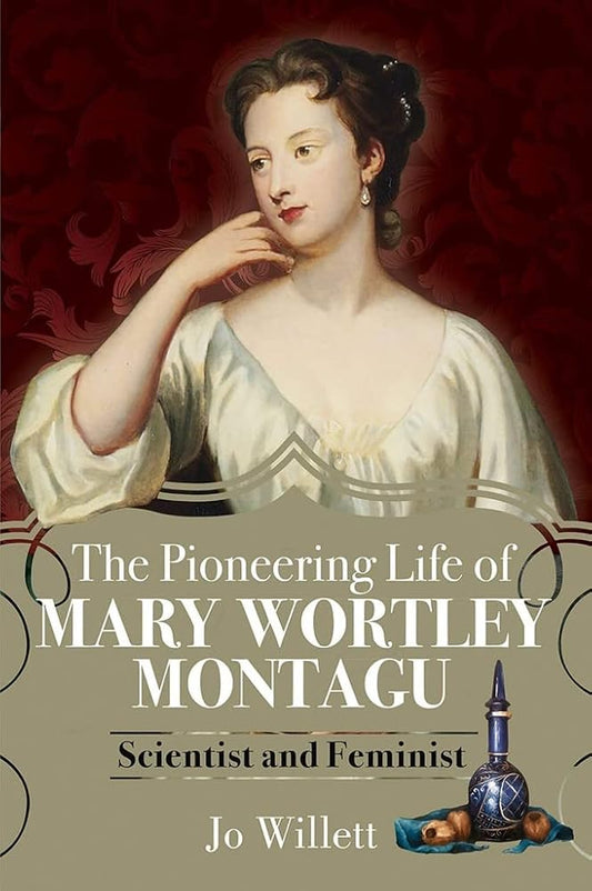 The Pioneering Life of Mary Wortley Montagu: Scientist and Feminist cover image