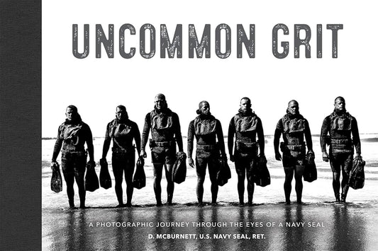 Uncommon Grit: A Photographic Journey Through Navy SEAL Training cover image