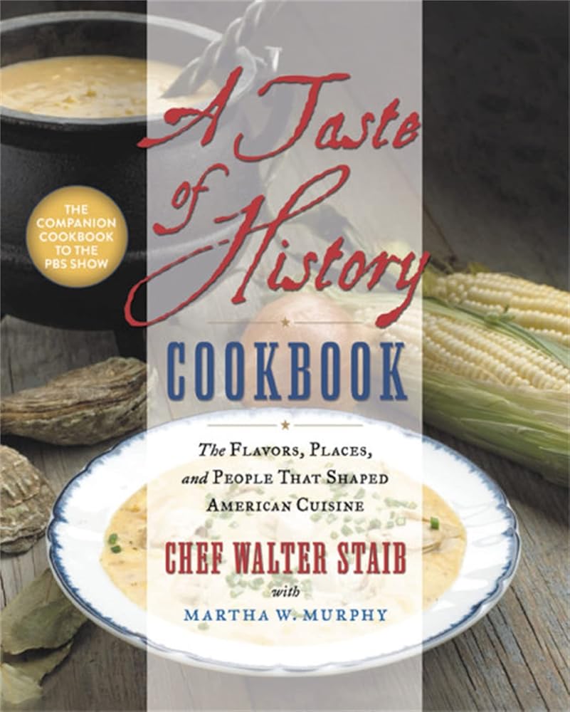 A Taste of History Cookbook: The Flavors, Places, and People That Shaped American Cuisine cover image