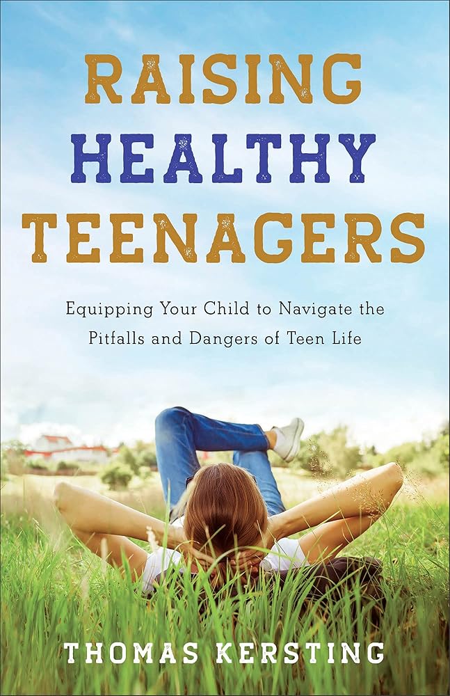Raising Healthy Teenagers: Equipping Your Child to Navigate the Pitfalls and Dangers of Teen Life(Parenting Guide Provides Practical Solutions to Help Kids Get to a Healthy Path Post Pandemic) cover image