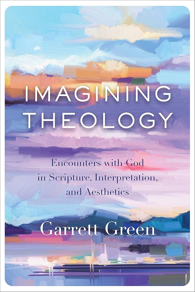 Imagining Theology: Encounters with God in Scripture, Interpretation, and Aesthetics cover image
