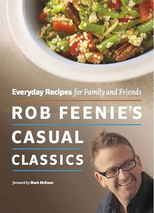 Rob Feenie's Casual Classics: Everyday Recipes for Family and Friends cover image