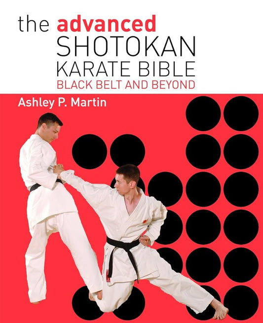 The Advanced Shotokan Karate Bible: Black Belt and Beyond cover image