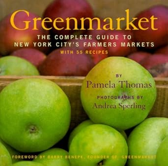 Greenmarket: The Complete Guide to New York City's Farmers Markets with 55 Recipes cover image