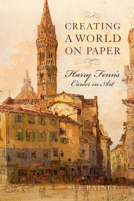 Creating a World on Paper: Harry Fenn's Career in Art (Studies in Print Culture and the History of the Book) cover image