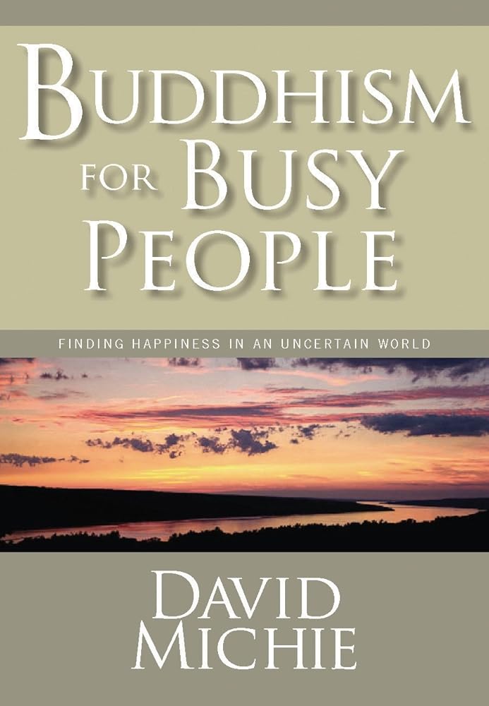 Buddhism for Busy People: Finding Happiness in an Uncertain World cover image