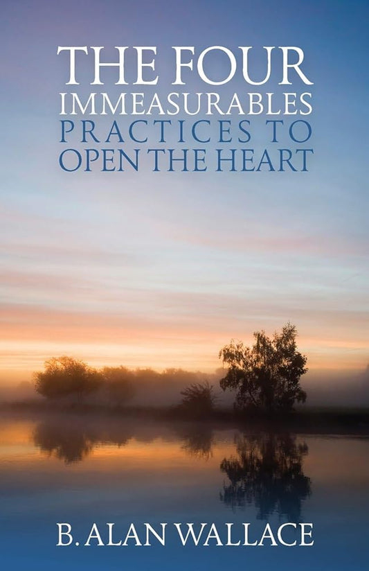 The Four Immeasurables: Practices to Open the Heart cover image