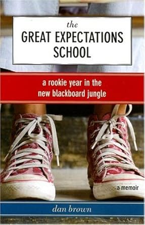 The Great Expectations School: A Rookie Year in the New Blackboard Jungle cover image