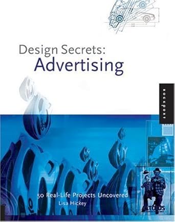 Design Secrets: Advertising : 50 Real-Life Projects Uncovered cover image