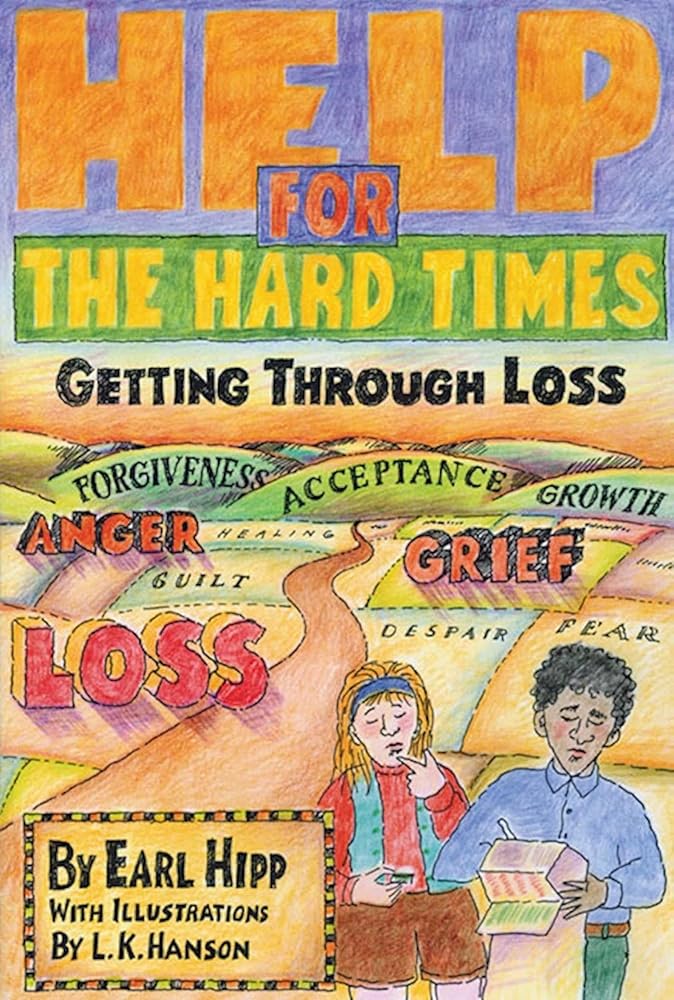 Help for The Hard Times: Getting Through Loss cover image