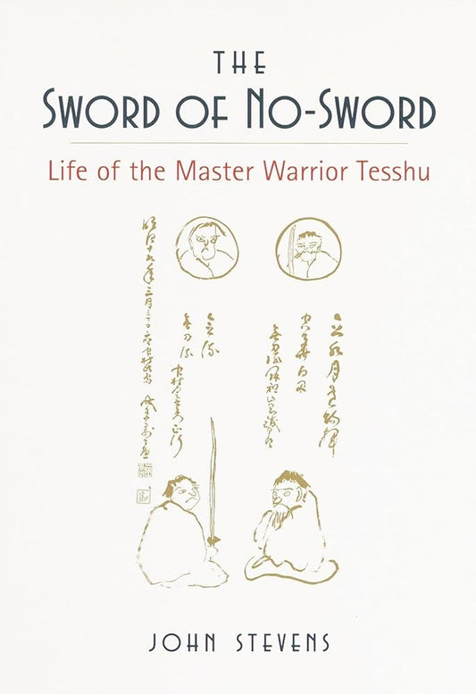 The Sword of No-Sword: Life of the Master Warrior Tesshu cover image