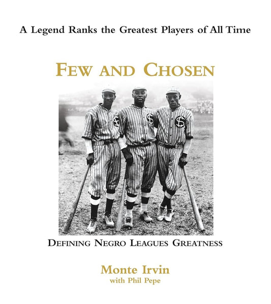 Few and Chosen Negro Leagues: Defining Negro Leagues Greatness cover image
