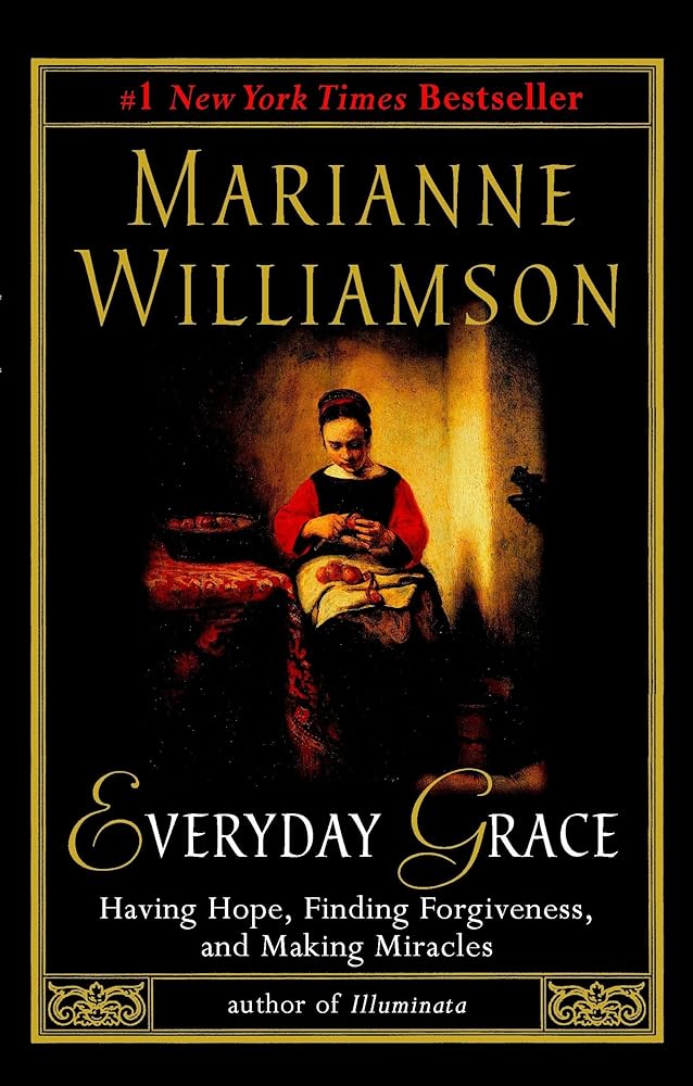 Everyday Grace: Having Hope, Finding Forgiveness, and Making Miracles cover image