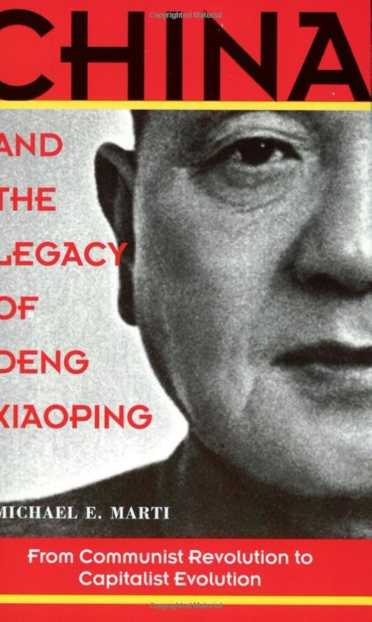 China and the Legacy of Deng Xiaoping: From Communist Revolution to Capitalist Evolution cover image