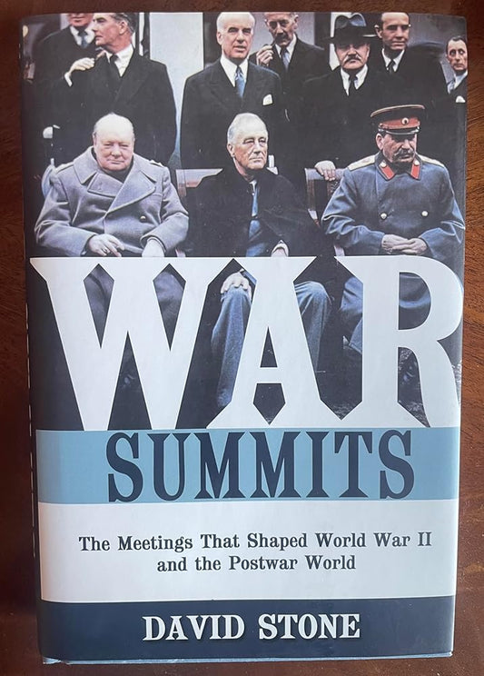 War Summits: The Meetings That Shaped World War II and the Postwar World cover image