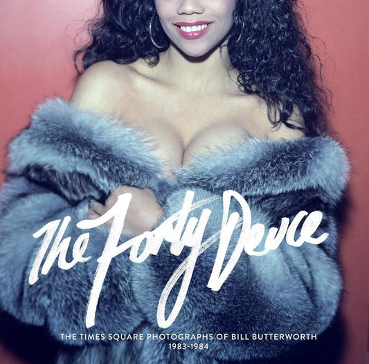 The Forty-Deuce: The Times Square Photographs of Bill Butterworth, 1983-1984 cover image