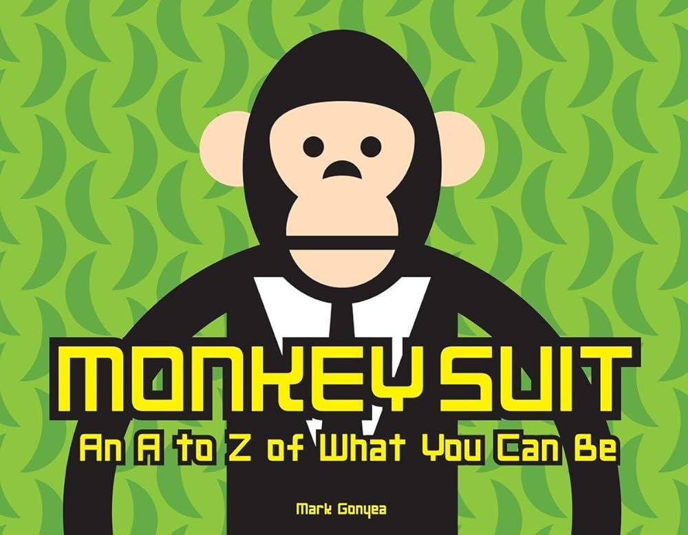 Monkey Suit: An A to Z of What You Can Be cover image