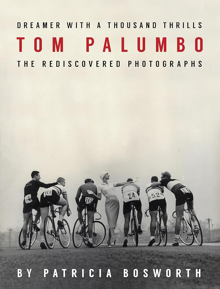Dreamer With a Thousand Thrills: The Rediscovered Photographs of Tom Palumbo cover image