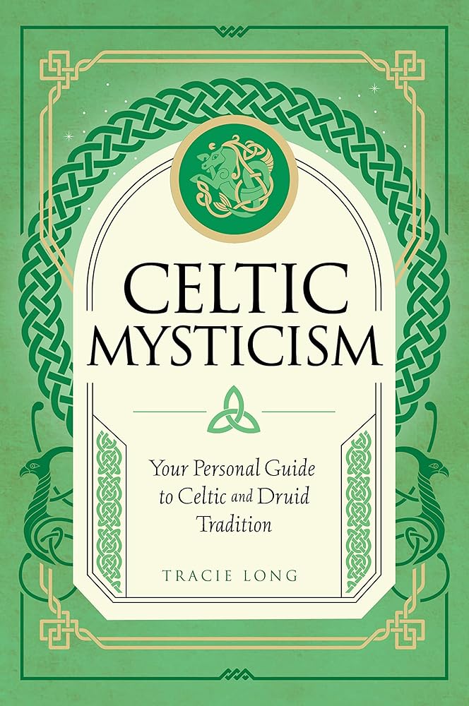 Celtic Mysticism: Your Personal Guide to Celtic and Druid Tradition (Mystic Traditions, 2) cover image