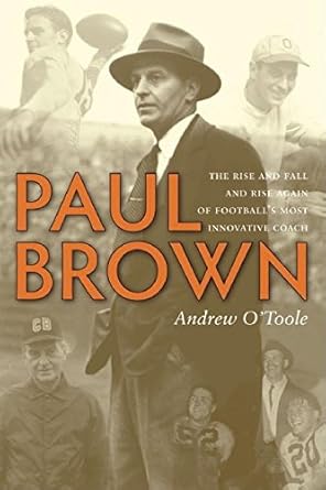 Paul Brown: The Rise and Fall and Rise Again of Football's Most Innovative Coach cover image