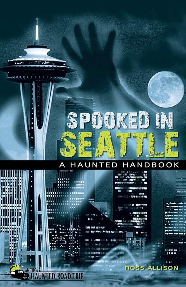Spooked in Seattle: A Haunted Handbook (America's Haunted Road Trip) cover image