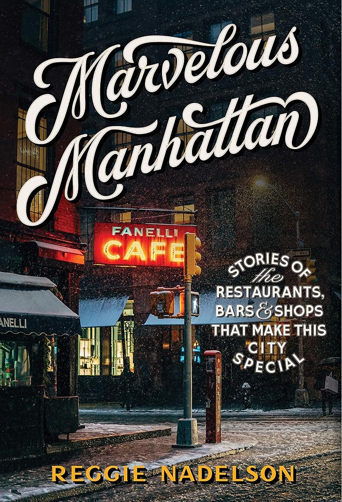 Marvelous Manhattan: Stories of the Restaurants, Bars, and Shops That Make This City Special cover image