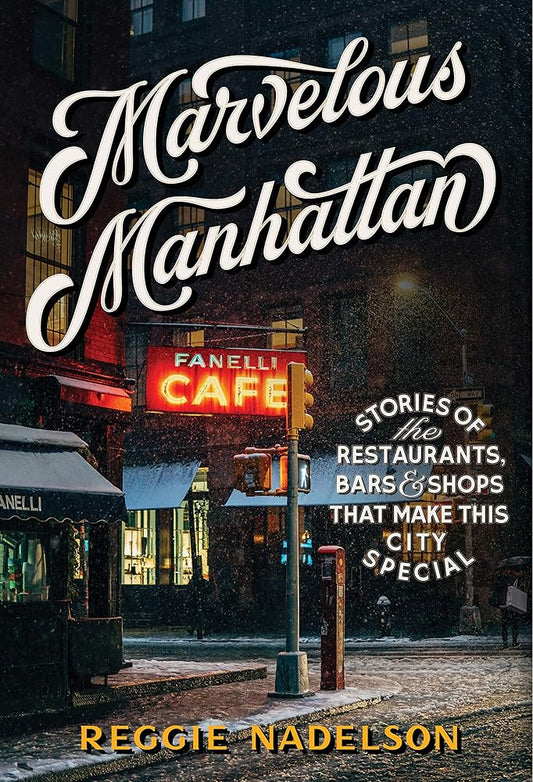 Marvelous Manhattan: Stories of the Restaurants, Bars, and Shops That Make This City Special cover image