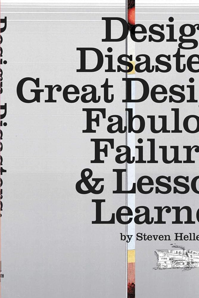 Design Disasters: Great Designers, Fabulous Failure, and Lessons Learned cover image