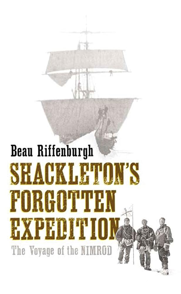 Shackleton's Forgotten Expedition: The Voyage of the Nimrod cover image