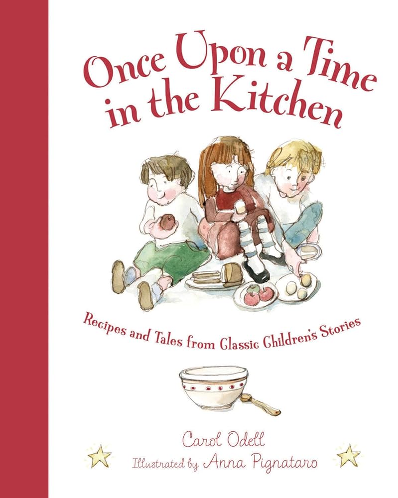 Once Upon a Time in the Kitchen: Recipes and Tales from Classic Children's Stories (Myths, Legends, Fairy and Folktales) cover image