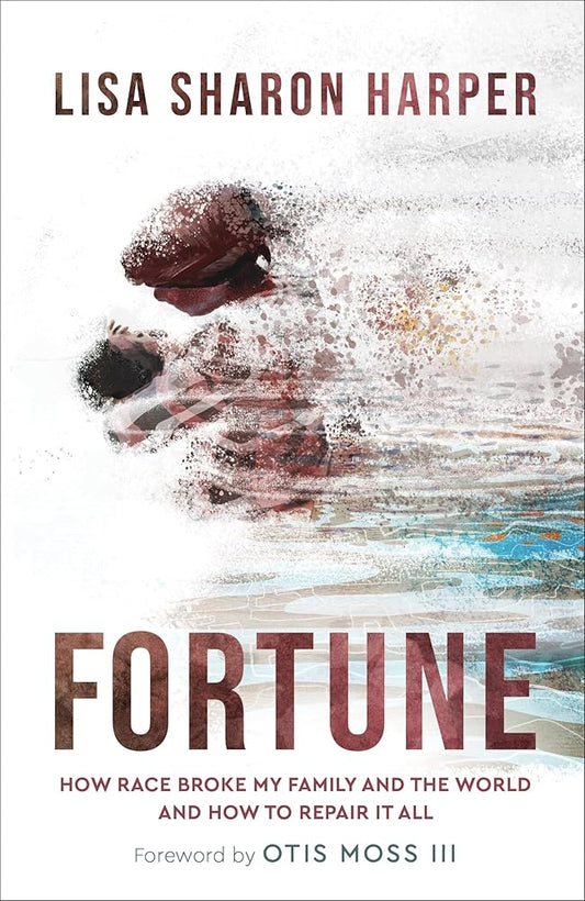 Fortune: How Race Broke My Family and the World--and How to Repair It All cover image