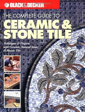 The Complete Guide to Ceramic & Stone Tile (Black & Decker) cover image