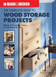 The Complete Guide to Wood Storage Projects: Built-in & Freestanding Projects for All Around the Home cover image