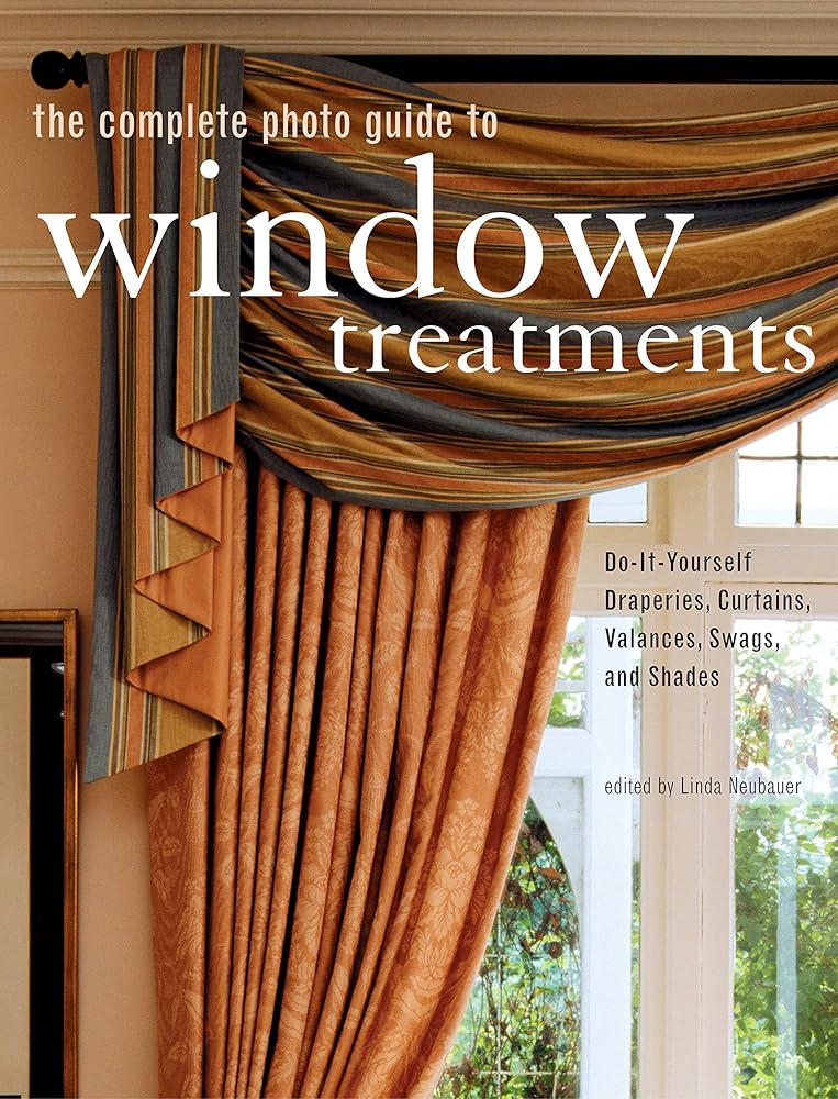 The Complete Photo Guide to Window Treatments: DIY Draperies, Curtains, Valances, Swags, and Shades cover image