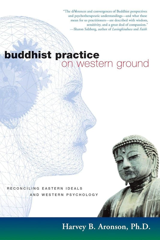 Buddhist Practice on Western Ground: Reconciling Eastern Ideals and Western Psychology cover image