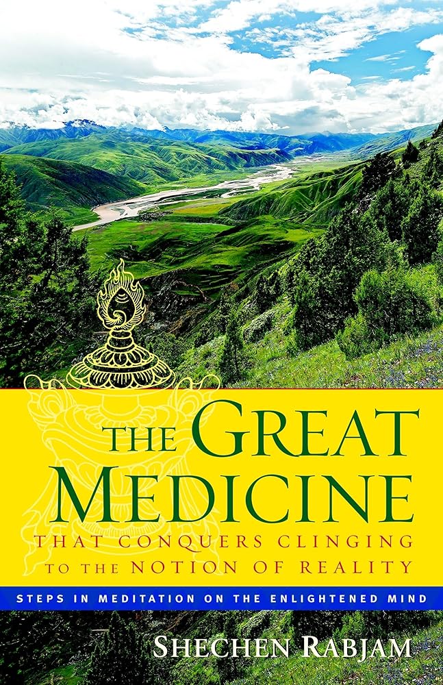 The Great Medicine That Conquers Clinging to the Notion of Reality: Steps in Meditation on the Enlightened Mind cover image